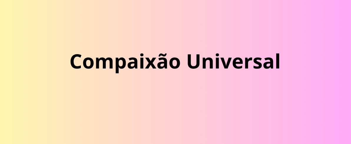 compaixão universal